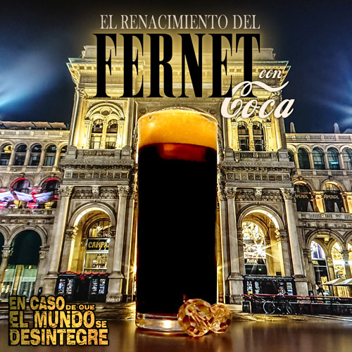 Fernet Con Coca -  Viajes en el Tiempo - El Renacimiento Del Fernet