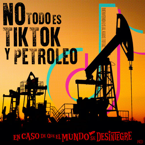 No Todo es TikTok y Petróleo - Podcast